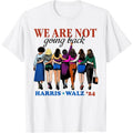 We Are Not Going Back Kamala Harris Waltz 24 Madam President T-Shirt made in usa Hoodie, Sweatshirt | RetroVerseTees.com