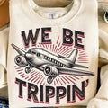 We Be Trippin' DTF Transfers - THIS IS NOT A SHIRT Hoodie, Sweatshirt | RetroVerseTees.com