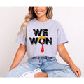 We Won Shirt