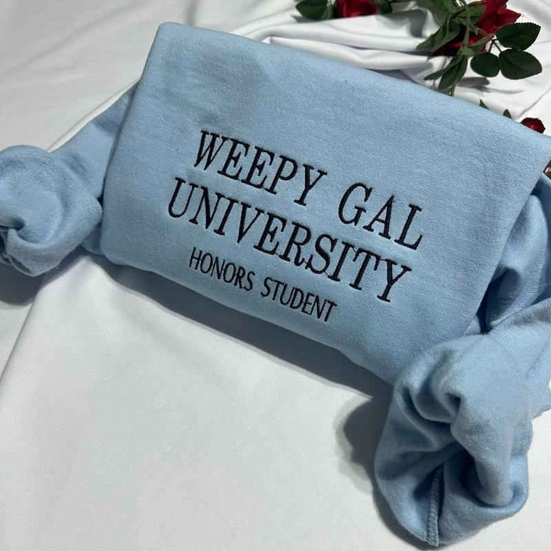 Weepy Gal University, funny embroidered sweatshirt for her T-Shirts, Hoodie | RetroVerseTees.com