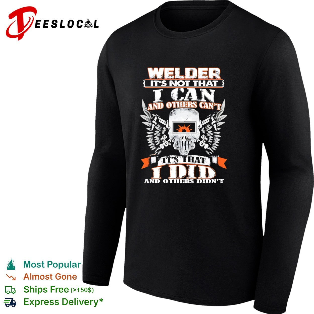 Welder It’s Not That I Can and Others Can’t It’s That I Did and Others Didn’t shirt