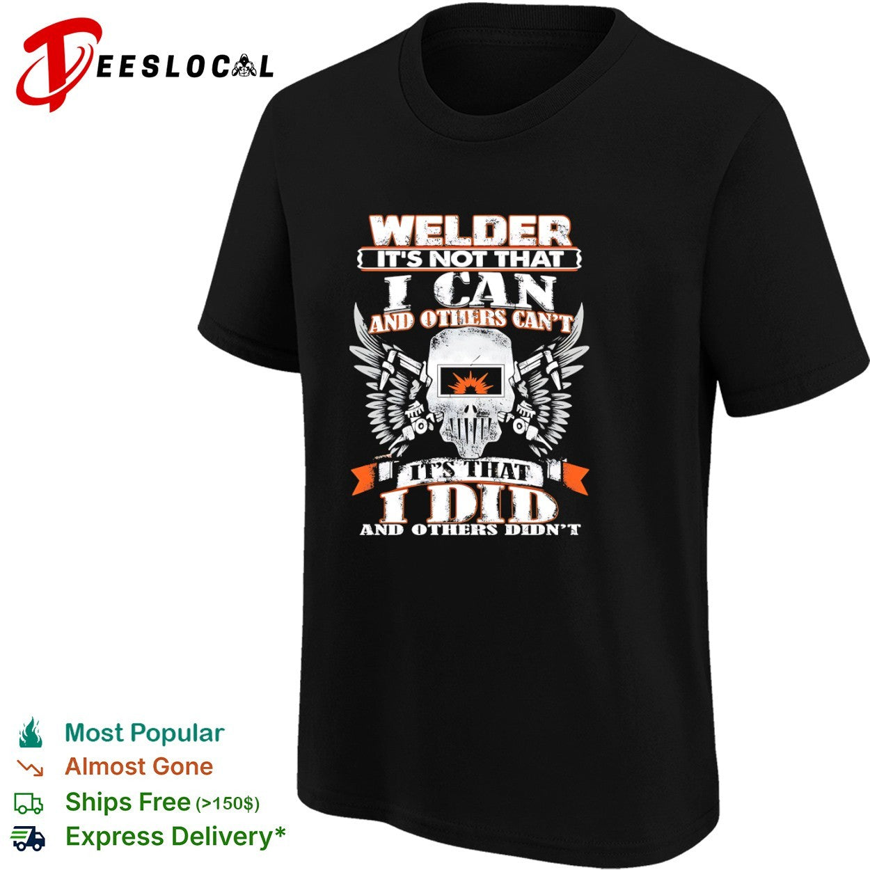 Welder It’s Not That I Can and Others Can’t It’s That I Did and Others Didn’t shirt