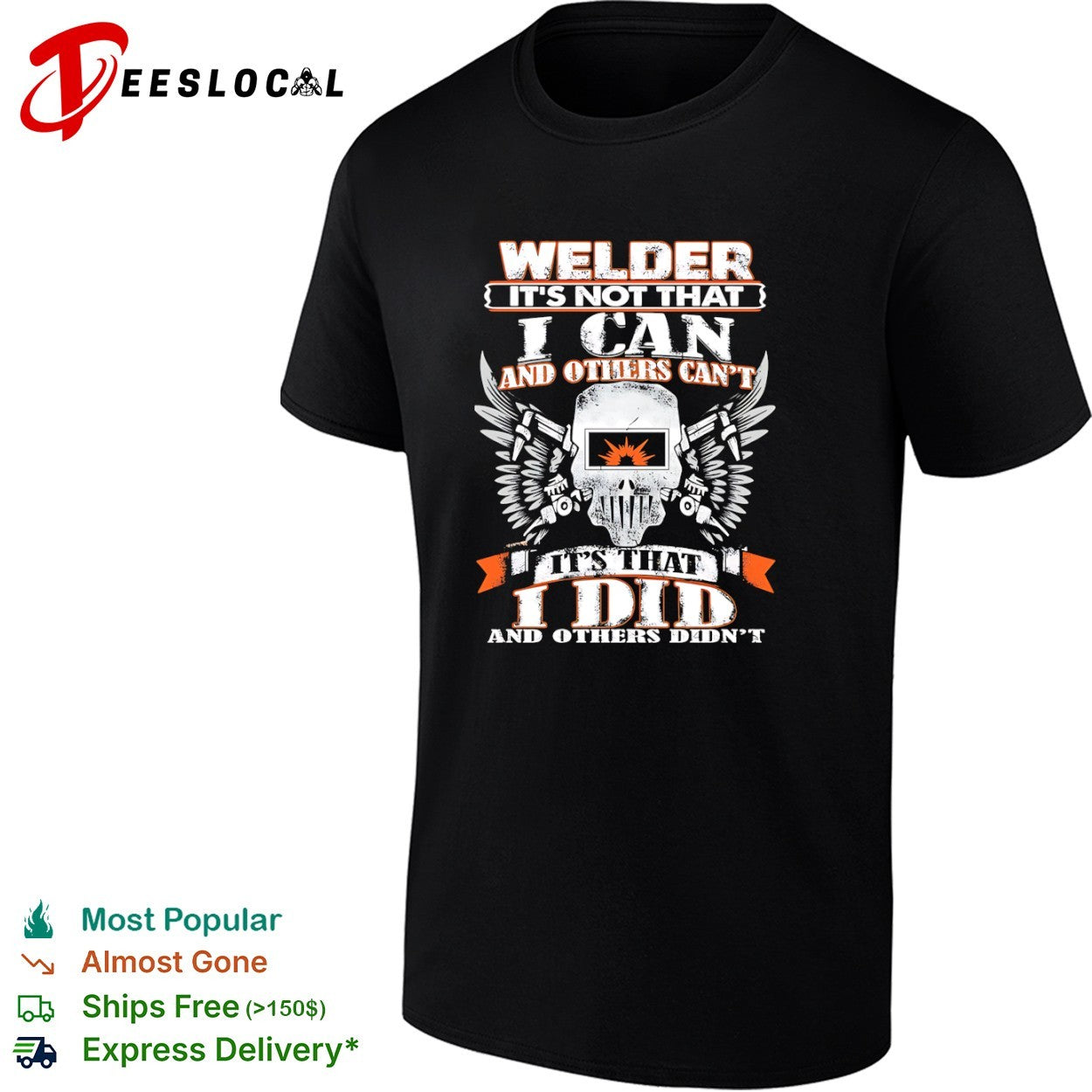 Welder It’s Not That I Can and Others Can’t It’s That I Did and Others Didn’t shirt