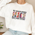 Well-Behave Woman Seldom Make History, Feminist Shirt, Empowerment Sweatshirt, Y2k sweatshirt, Female Empowerment Shirt,...