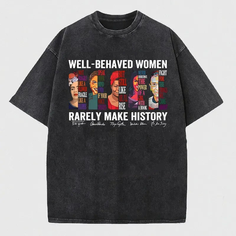 Well Behaved Women Rarely Make History Shirt style 02 Hoodie, Sweatshirt | RetroVerseTees.com