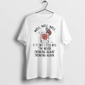 Well Well Well If It Isnt Little Miss Im Never Drinking Again Drinking Again Tshirts