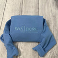 Wellness embroidered sweatshirt; inspeational words embroidery T-Shirts, Hoodie | RetroVerseTees.com