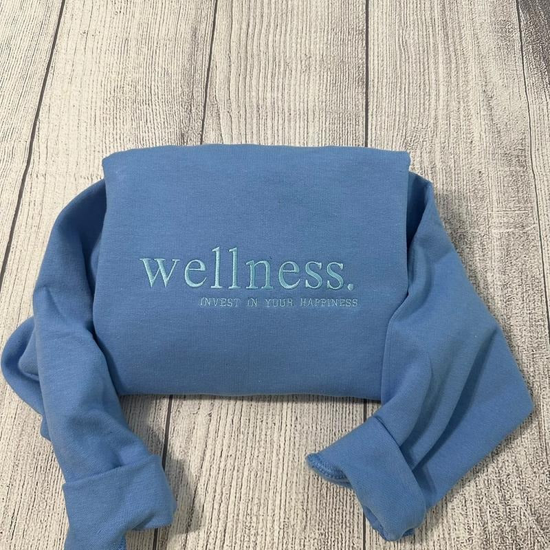 Wellness embroidered sweatshirt; inspeational words embroidery T-Shirts, Hoodie | RetroVerseTees.com