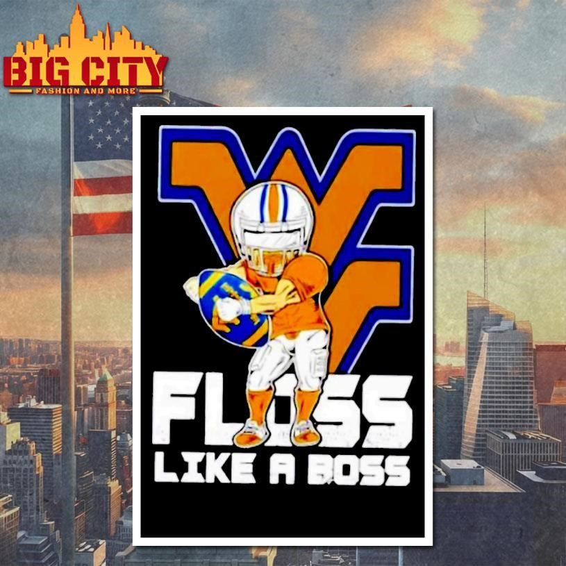 West Virginia Mountaineers Football Floss Like A Boss Shirt