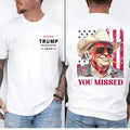 Western Trum Cowboy You Missed Flag Back T Shirt 2 Side, Trum.p 2024 Shirt, Trum You Missed, Support Trumpp 2024 Shirt,...