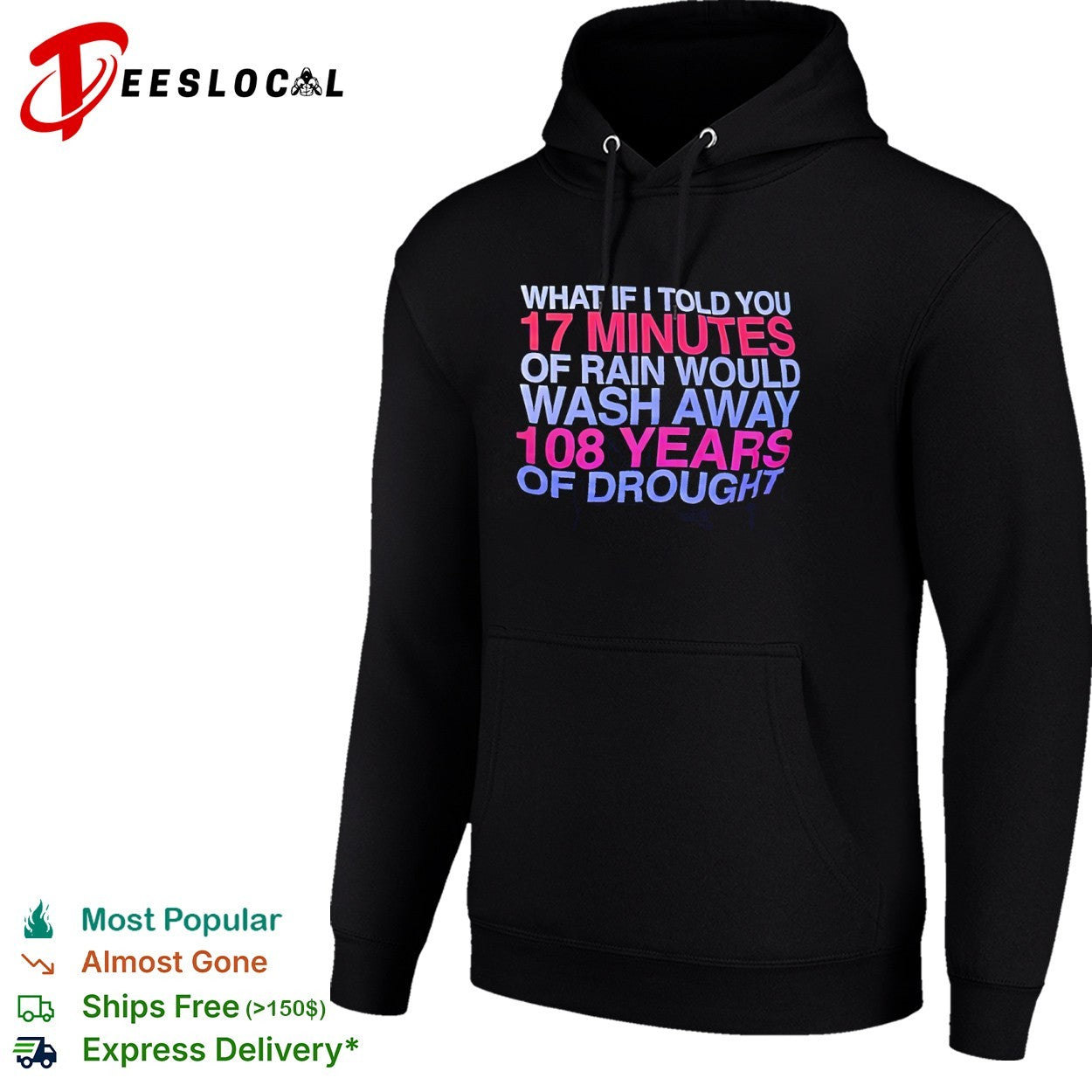 What If I Told You 17 Minutes of Rain Would Wash Away 108 Years of Drought shirt