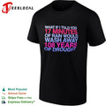 What If I Told You 17 Minutes of Rain Would Wash Away 108 Years of Drought shirt
