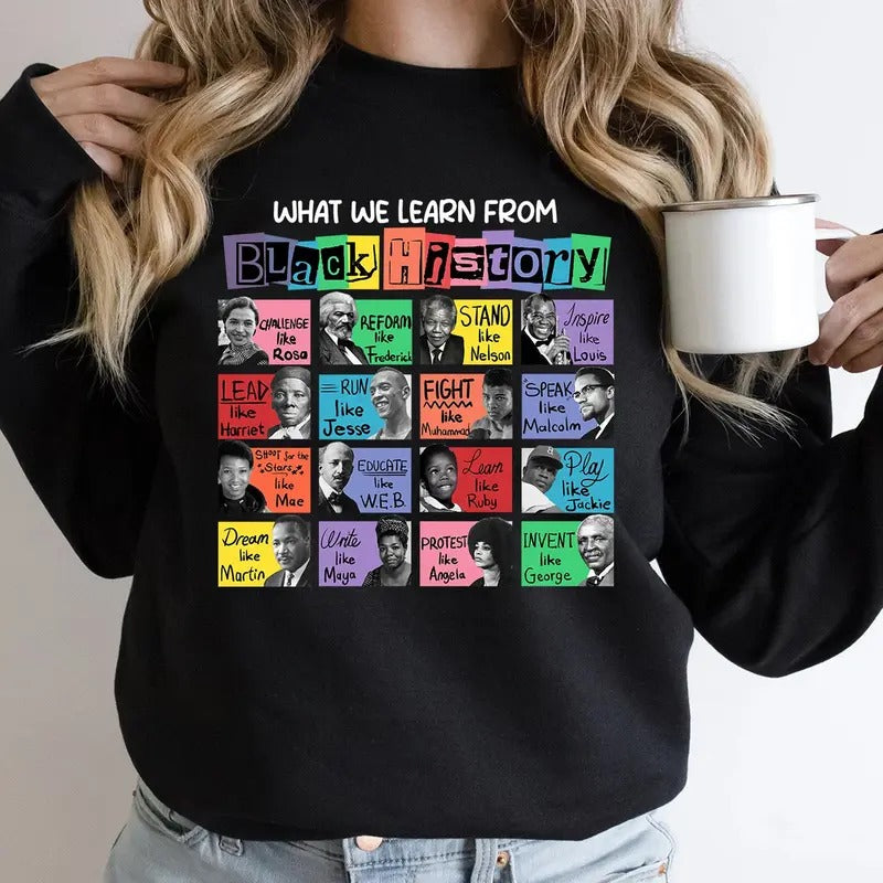 What We Learn From Black History Sweatshirt, Black History Month Shirt, Black Lives Matter Sweater, African American...