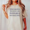 When Injustice Becomes Law Resistance Becomes Duty Shirt - Social Justice Tshirt, Feminist Gift, Equality Protest...