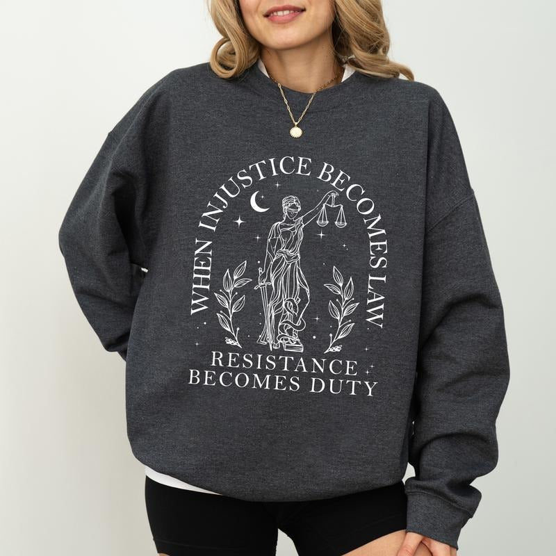 When Injustice Becomes Law Resistance Becomes Duty Sweatshirt, Feminism Long Sleeved Pullover, Anti Patriarchy Sweater,...