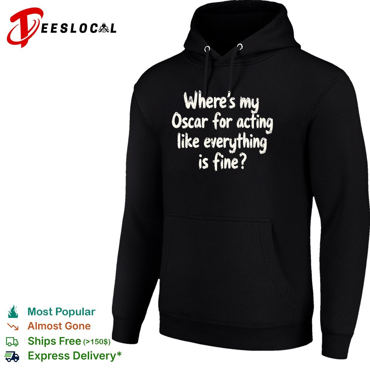 Where is my Oscar for acting like everything is fine shirt