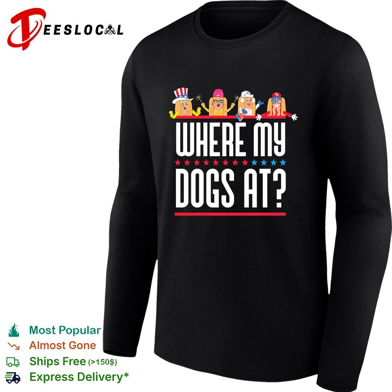 Where my dogs at hot dog characters July 4th American party shirt