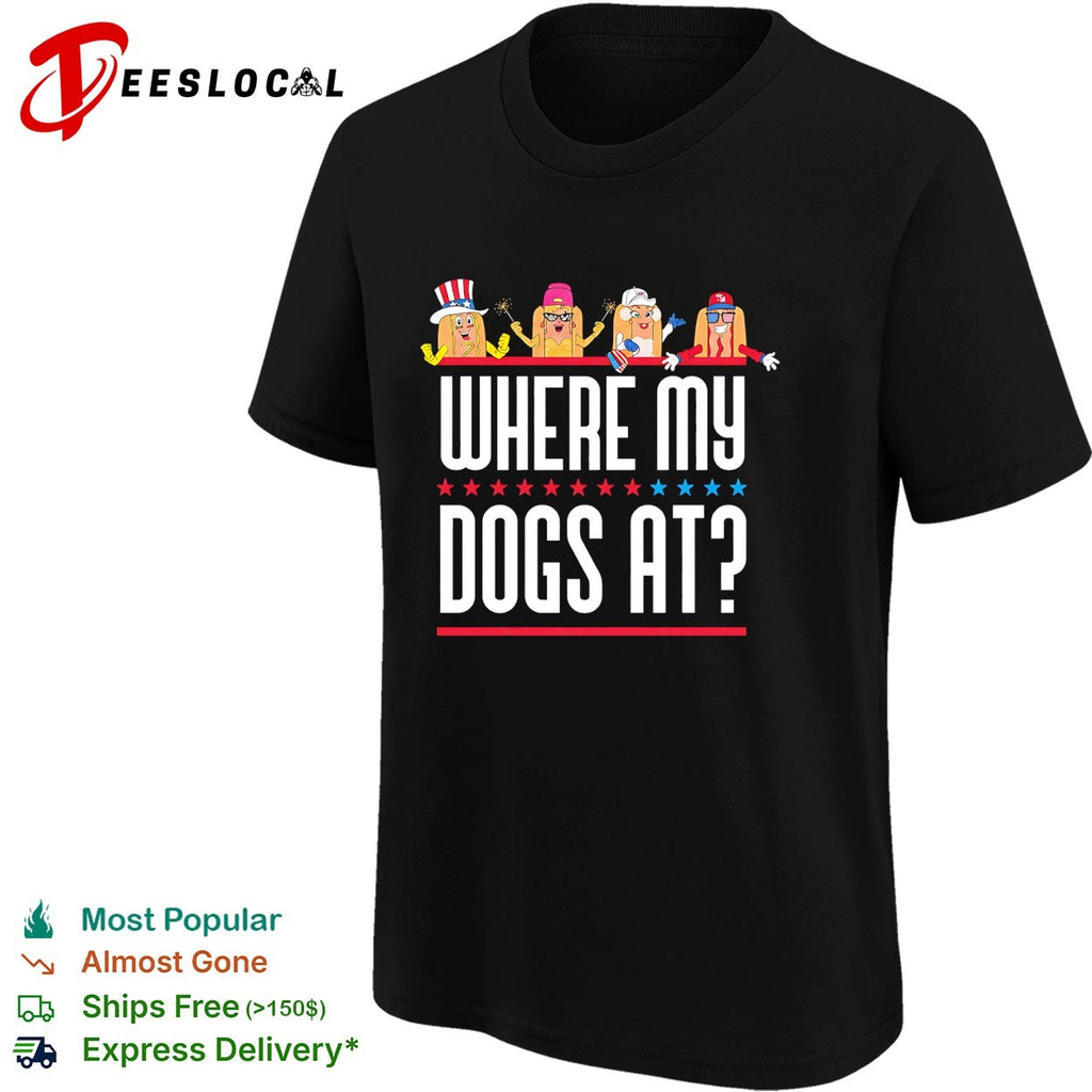 Where my dogs at hot dog characters July 4th American party shirt