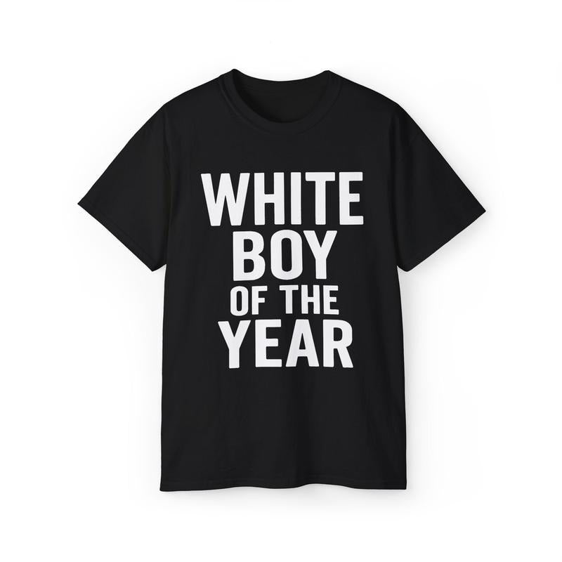 White Boy of the Year Funny Bold T-Shirt Tee Streetwear Hoodie, Sweatshirt | RetroVerseTees.com