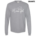 White I'm Your Home Girl Long Sleeve Comfort Colors T-Shirt 'NLB' Hoodie, Sweatshirt | RetroVerseTees.com