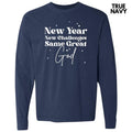 White New Year Same God Long Sleeve Comfort Colors T-Shirt 'NLB' Hoodie, Sweatshirt | RetroVerseTees.com