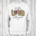 For The Love Of The Game Sweatshirt, Proudly Printed In The USA, Sweatshirt Gray / White, #sassy #cute #colorprint...