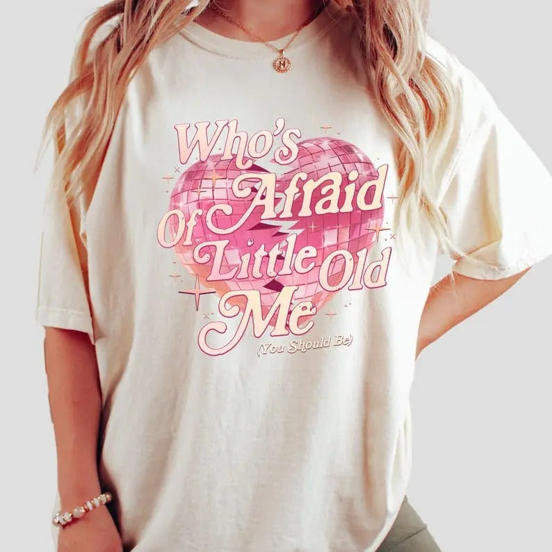 Who's Afraid of Little Old Me Tshirt, Tortured Shirt, Fan Tee, You Should Be Shirt , Valentine Shirt Top Womenswear...