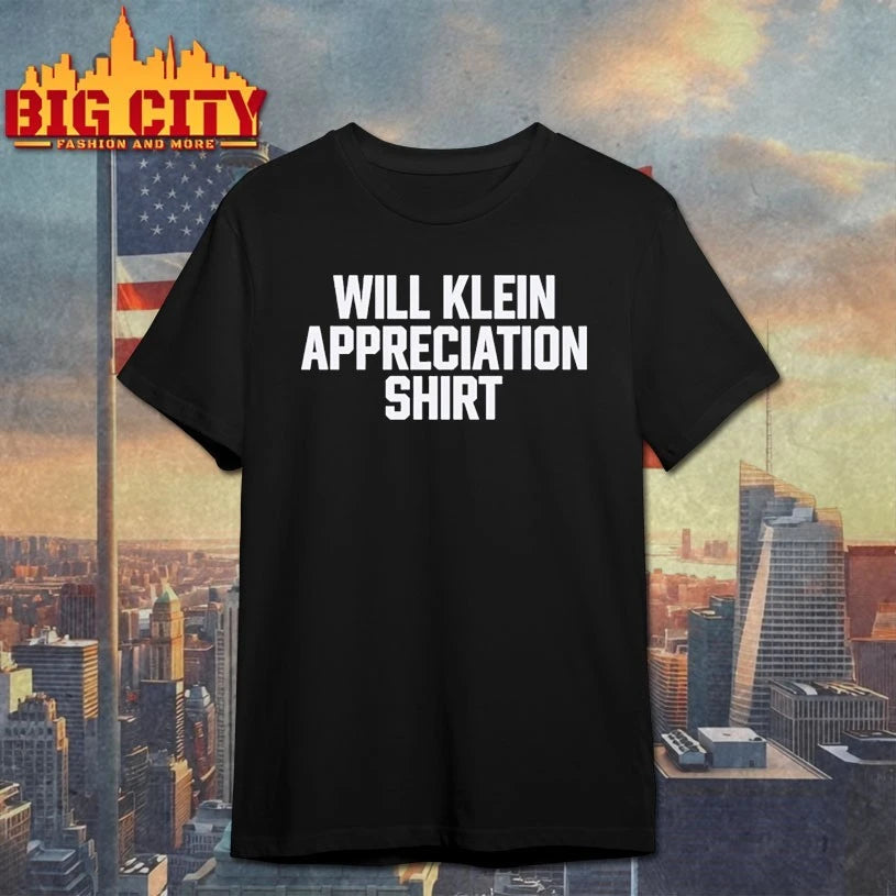 Will Klein appreciation shirt shirt
