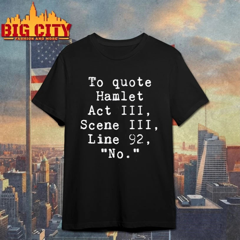 William Shakespeare To Quote Hamlet Act III Scene III Line 92 No shirt