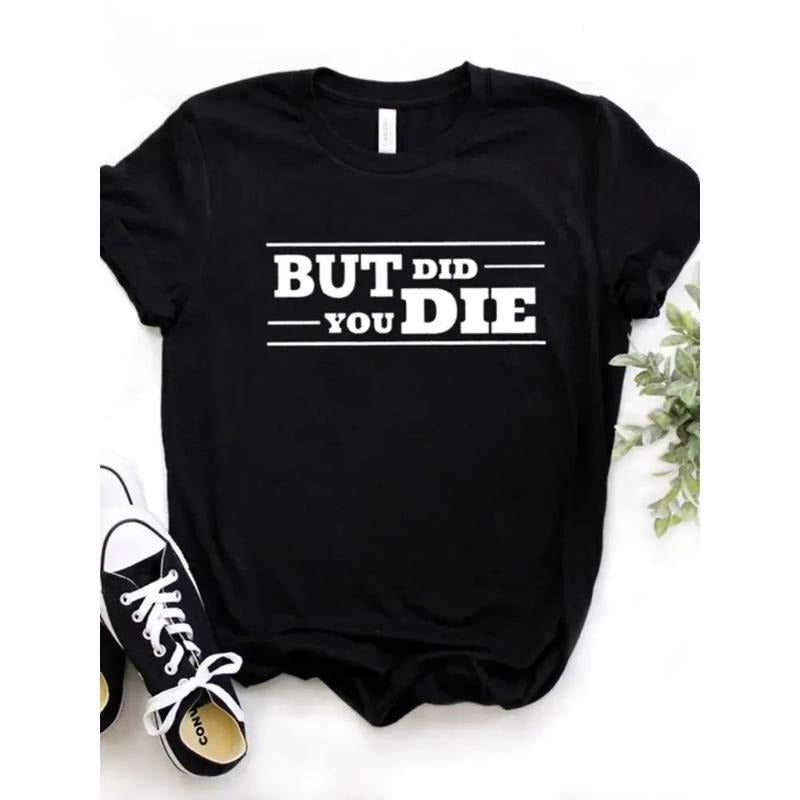 Women Lightsaber brand Shirt But Did You Die Print Tshirt Women Short Sleeve Loose Lightsaber brand-shirt Ladies Causal...