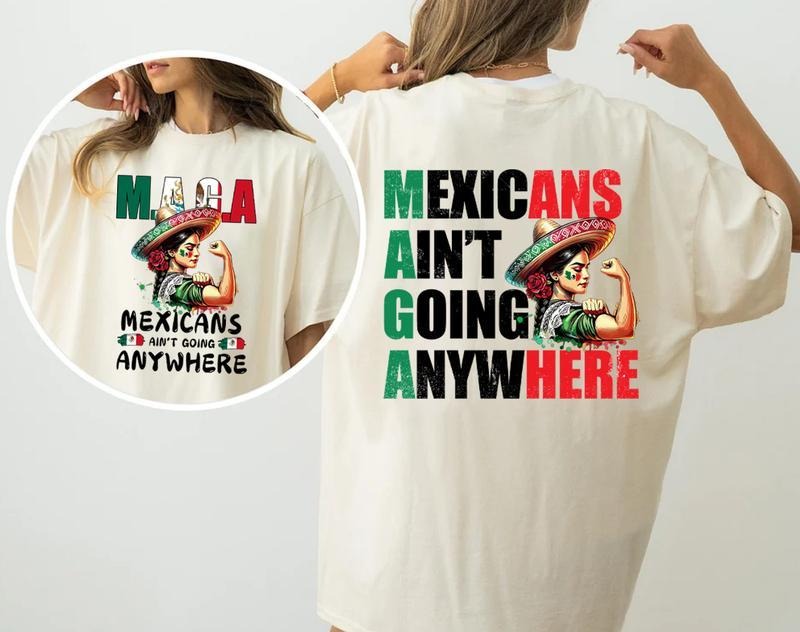 Women Mexicans Ain't Going Anywhere T-Shirt, Chinga Tu MAGA Shirt, For Women Hoodie, Sweatshirt | RetroVerseTees.com