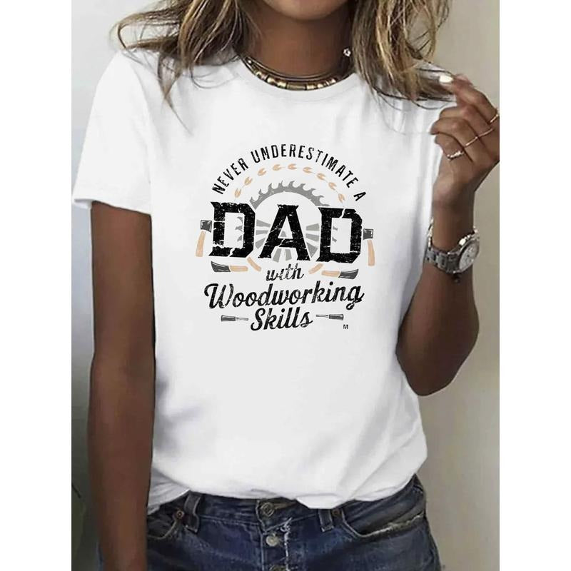 Women'WB shield 100% Cotton "Never Underestimate Dad with Woodworking Skills" Graphic T-Shirt - Relaxed Fit Breathable...