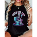 Women'WB shield Funny "Doing Dad Shit" Skeleton Graphic T-Shirt