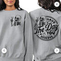 Women's Comfortable Cotton Sweatshirt - Have The Day You Deserve Casual Fabric Fit Womenswear T-Shirts, Hoodie