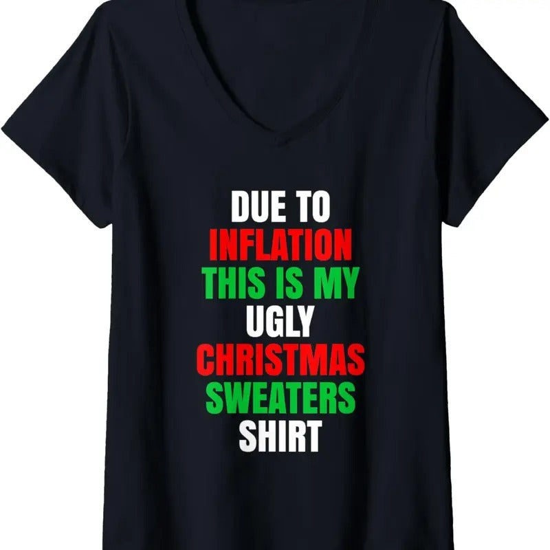Womens Due to Inflation This is my Ugly Christmas Sweaters Shirt V-Neck T-Shirt Hoodie, Sweatshirt | RetroVerseTees.com