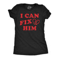 Womens Funny T Shirts I Can Fix Him Sarcastic Valentines Day Graphic Novelty Tee for Ladies Funny Womens T Shirts Cute...