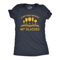 Womens I Can't Read Without My Glasses T shirt Funny Wine Lover Nerdy Tee Funny Womens T Shirts Cute Vintage Fashion...