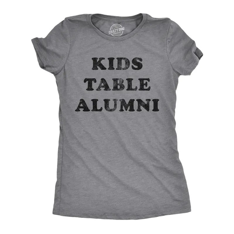 Womens Kids Table Alumni T Shirt Funny Thanksgiving Dinner Sarcastic Holiday Family Tee Funny Womens T Shirts Cute...