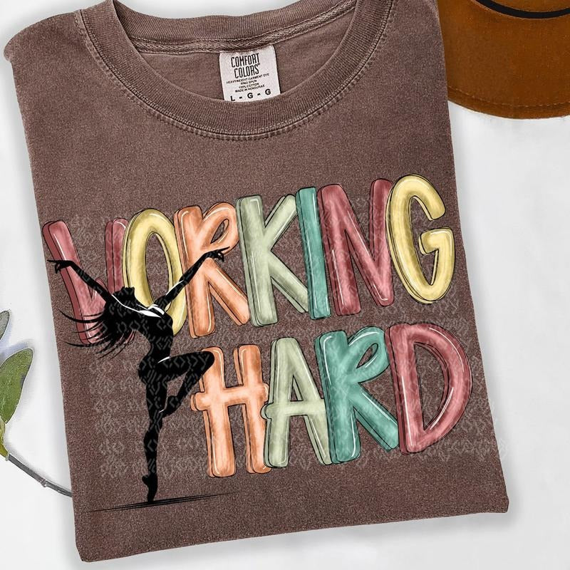 Working Hard Dance DTF Transfers - THIS IS NOT A SHIRT Hoodie, Sweatshirt | RetroVerseTees.com