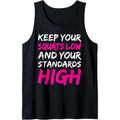 Workout Keep Your Squats Low And Your Standards High Fitness Tank Top Made in USA T-Shirts, Hoodie, Sweatshirt