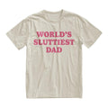 Worlds Sluttiest Dad Tshirt, Funny Meme Shirt, Joke Shirt, Boyfriend Gift, Dad Gift, Husband Shirt, Anniversary Gift...