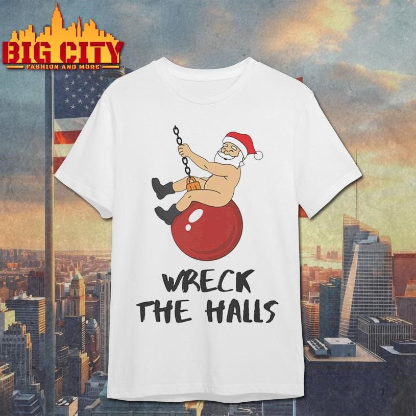 Wreck the Halls Christmas Shirt