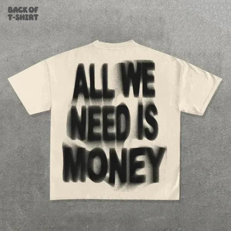 Y2K All We Need is Money - Y2k Graphic Tees - All We Need is Money - Y2k - Gift For Men & Women