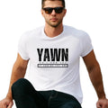 Yawn so I can see if you're the one - Men's funny T-shirt Crewneck Cotton Hoodie, Sweatshirt | RetroVerseTees.com