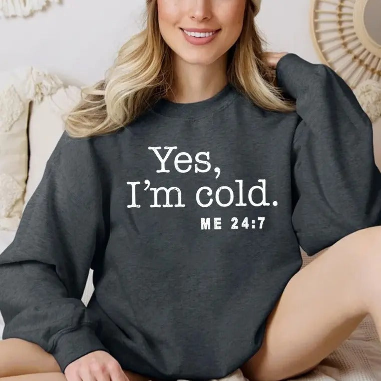 Yes I'm Cold 24:7 Freezing Winter Funny Sweatshirt Casual Street Style Fleece Crewneck Pullover Sweatshirt Tops Trendy...