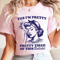 Yes I'm Pretty Pretty Tired of This Bullshit T-Shirt. Snarky Vintage Graphic Shirt. Hoodie, Sweatshirt | RetroVerseTees.com