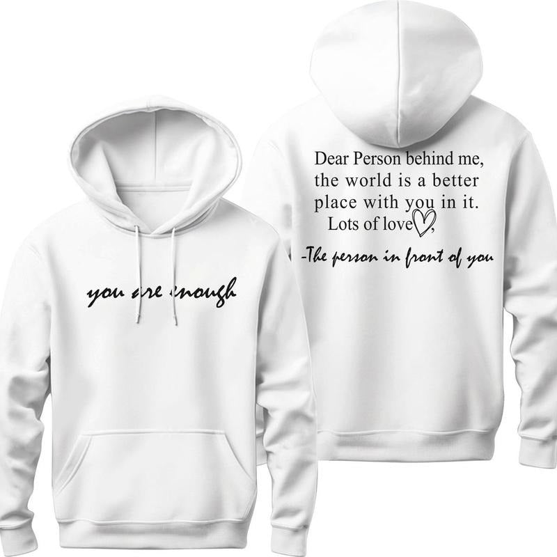 You Are Enough Hoodie DRG, Dear Person Behind Me Two Sided Hoodie DRG, Positivity Tee, Mental Health Gift, Sweatshirt