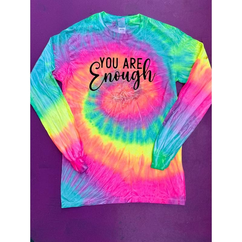 You Are Enough Tie-Dye Long Sleeve Tee Hoodie, Sweatshirt | RetroVerseTees.com