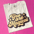 You Are Magical Comfort Colors T-Shirt 'NLB' Hoodie, Sweatshirt | RetroVerseTees.com