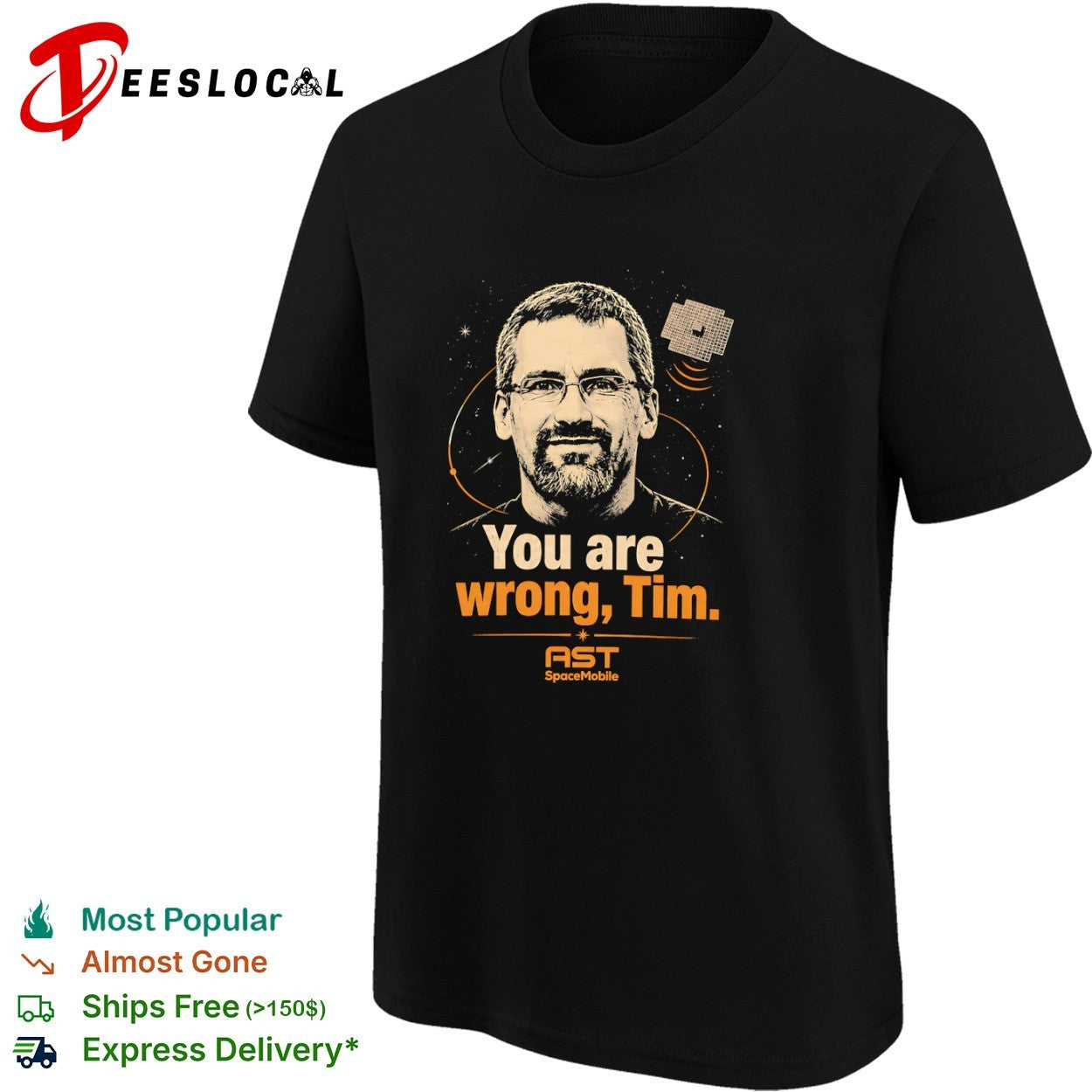 You Are Wrong Tim AST SpaceMobile satellite technology shirt